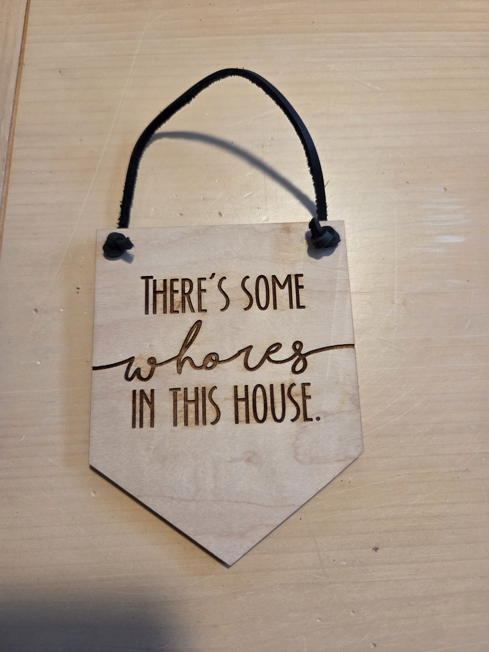 Natural Wood Funny Wall Plaque - "There's Some Whores in This House"